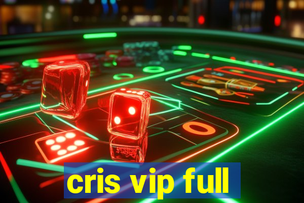 cris vip full